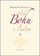 Blízki Bohu i ľuďom 1. - Kniha