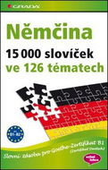 Němčina 15 000 slovíček ve 126 tématech: Slovní zásoba pro Goethe-Zertifikat B1 (Zertifikat Deutsch) - Kniha