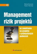Management rizik projektů: se zaměřením na projekty v prům. podnicích - Kniha