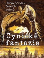 Cynické fantazie: Sbírka povídek českých autorů - Kniha