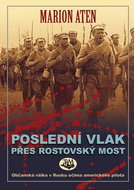 Poslední vlak přes rostovský most: Občanská válka v Rusku očima amerického pilot - Kniha
