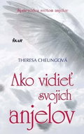 Ako vidieť svojich anjelov: Sprievodca svetom anjelov - Kniha