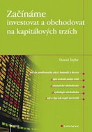 Začínáme investovat a obchodovat na kapitálových trzích - Kniha