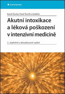 Akutní intoxikace a léková poškození v intenzivní medicíně: 2., doplněné a aktualizované vydání - Kniha