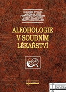 Alkohologie v soudním lékařství - Kniha