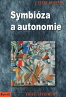 Symbióza a autonomie: Traumata z narušeného systému rodinných vazeb - Kniha