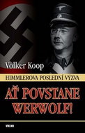 Ať povstane Werwolf!: Himmlerova poslední výzva - Kniha