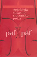Päť x päť: Antológia súčasnej slovenskej prózy - Kniha
