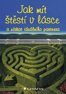 Jak mít štěstí v lásce a získat ideálního partnera - Kniha