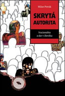 Skrytá autorita: Iracionalita a dav v člověku - Kniha