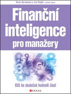 Finanční inteligence pro manažery: Klíč ke skutečné hodnotě čísel - Kniha