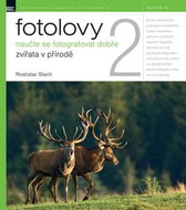 Fotolovy 2: Naučte se fotografovat dobře zvířata v přírodě - Kniha