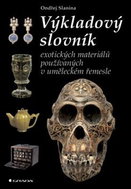 Výkladový slovník exotických materiálů: v uměleckém řemesle - Kniha