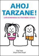 Ahoj Tarzane!: Lepší komunikací ke šťastnému vztahu - Kniha
