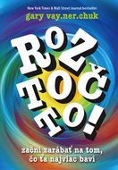 Roztoč to!: začni zarábať na tom, čo ťa najviac baví - Kniha
