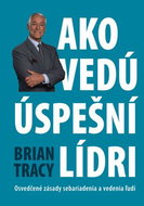 Ako vedú úspešní lídri: Osvedčené zásady sebariadenia a vedenia ľudí - Kniha
