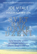 Svet bez obmedzení: Tajný havajský systém prinášajúci bohatstvo, zdravie, pokoj a ešte viac - Kniha