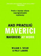 Ako pracujú maverici: Prečo v biznise víťazia najoriginálnejšie myšlenky - Kniha