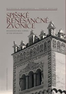 Spišské renesančné zvonice Renaissance Bell Towers of the Spiš Region - Kniha