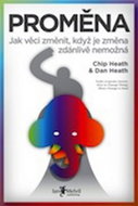 Proměna: Jak věci změnit, když je změna zdánlivě nemožná - Kniha