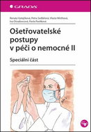 Ošetřovatelské postupy v péči o nemocné II: Speciální část - Kniha