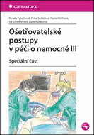 Ošetřovatelské postupy v péči o nemocné III: Speciální část - Kniha