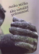 Ako ustrážiť prítomnosť - Kniha