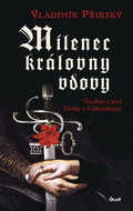 Milenec královny vdovy: Vzestup a pád Záviše z Falkenštejna - Kniha