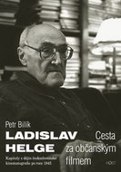 Ladislav Helge Cesta za občanským filmem: Kapitoly z dějin československé kinematografie po roce 194 - Kniha
