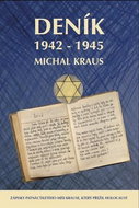 Deník 1942-1945: Zápisky patnáctiletého Míši Krause, který přežil Holocaust - Kniha