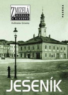 Zmizelá Morava a Slezsko Jeseník - Kniha