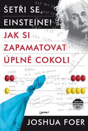 Šetři se, Einsteine!: Jak si zapamatovat úplně cokoli - Kniha