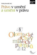 Právo v umění a umění v právu: Sborník z konference Olomoucké debaty mladých právníků - Kniha