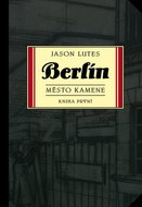 Berlín Město kamene: Kniha první - Kniha