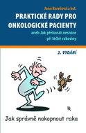 Praktické rady pro onkologické pacienty: aneb Jak překonat nesnáze při léčbě rakoviny - Kniha