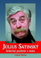 Július Satinský: Srdečný pozdrav z nebe - Kniha