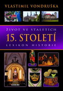 Život ve staletích 15. století: Lexikon historie - Kniha