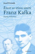 Život ve stínu smrti: Franz Kafka  dopisy Robertovi - Kniha