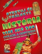 História: Viac ako 300 otázok a odpovedí, ktoré preveria vaše znalosti z histórie - Kniha