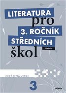 Literatura pro 3. ročník středních škol: Učebnice - Zkrácená verze - Kniha