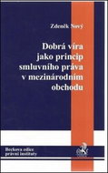Dobrá víra jako princip smluvního práva v mezinárodním obchodu - Kniha