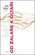 Od žaláře k oltáři: Emancipace homosexuality v českých zemích od roku 1867 do současnosti - Kniha
