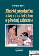 Klinická propedeutika ošetrovateľstva a pôrodnej asistencie - Kniha