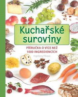 Kuchařské suroviny: Příručka o více než 1000 ingrediencích - Kniha