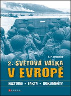 2. světová válka v Evropě: Historie, fakta, dokumenty - Kniha