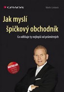 Jak myslí špičkový obchodník: Co odlišuje ty nejlepší od průměrných - Kniha