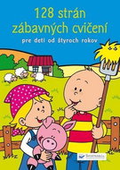 128 strán zábavných cvičení: Pre deti od štyroch rokov - Kniha