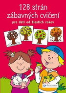 128 strán zábavných cvičení: Pre deti od šiestich rokov - Kniha