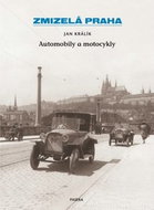 Zmizelá Praha Automobily a motocykly - Kniha