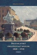 Bratislavský okrášľovací spolok 1868 - 1918 - Kniha